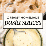 Creamy homemade pasta sauces.